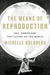 The Means of Reproduction: Sex, Power, and the Future of the World (Kindle Edition)
