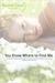 You Know Where to Find Me (Kindle Edition)
