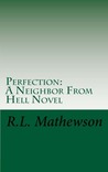 Perfection by R.L. Mathewson Perfection by R.L. Mathewson