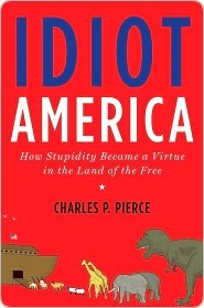 Idiot America by Charles P. Pierce