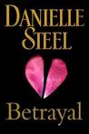 Betrayal by Danielle Steel Betrayal by Danielle Steel