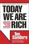 Today We Are Rich by Tim Sanders Today We Are Rich by Tim Sanders