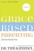 Grace-Based Parenting (Kindle Edition)