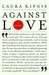 Against Love: A Polemic (Vintage)