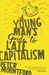 A Young Man's Guide to Late Capitalism (Kindle Edition)