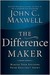 The Difference Maker: Making Your Attitude Your Greatest Asset (Kindle Edition)