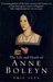 The Life and Death of Anne Boleyn (Kindle Edition)