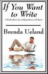 If You Want to Write: A Book about Art, Independence and Spirit