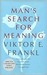 Man's Search for Meaning