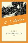 Mere Christianity by C.S. Lewis Mere Christianity by C.S. Lewis