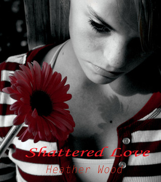 Shattered Love