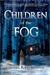 Children of the Fog by Cheryl Kaye Tardif Children of the Fog by Cheryl Kaye Tardif