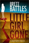 Little Girl Gone by Brett Battles Little Girl Gone by Brett Battles