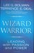 The Wizard and the Warrior: Leading with Passion and Power (Kindle Edition)