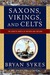 Saxons, Vikings, and Celts: The Genetic Roots of Britain and Ireland (Kindle Edition)