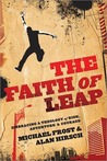 The Faith of Leap: Embracing a Theology of Risk, Adventure & Courage