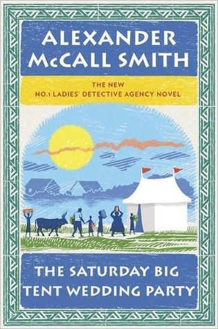 The Saturday Big Tent Wedding Party by Alexander McCall Smith The Saturday Big Tent Wedding Party by Alexander McCall Smith