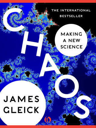 Chaos by James Gleick Chaos by James Gleick