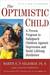 The Optimistic Child: Proven Program to Safeguard Children from Depression & Build Lifelong Resilience (Kindle Edition)