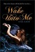 Wake Unto Me (Kindle Edition)