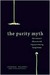 The Purity Myth: How America's Obsession with Virginity is Hurting Young Women (Kindle Edition)