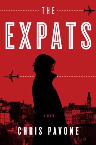 The Expats by Chris Pavone The Expats by Chris Pavone