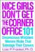 Nice Girls Don't Get the Corner Office: 101 Unconscious Mistakes Women Make That Sabotage Their Careers (Kindle Edition)