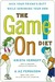 The Game On! Diet: Kick Your Friend's Butt While Shrinking Your Own (Kindle Edition)