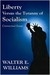 Liberty versus the Tyranny of Socialism: Controversial Essays (Kindle Edition)
