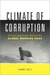 Climate of Corruption: Politics and Power Behind The Global Warming Hoax (Kindle Edition)