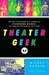 Theater Geek by Mickey Rapkin Theater Geek by Mickey Rapkin