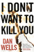 I Don't Want to Kill You (John Cleaver, #3)