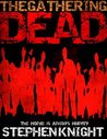 The Gathering Dead by Stephen Knight The Gathering Dead by Stephen Knight