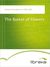The Basket of Flowers by Christoph von Schmid The Basket of Flowers by Christoph von Schmid
