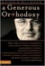 A Generous Orthodoxy: Why I am a missional, evangelical, post/protestant, liberal/conservative, mystical/poetic, biblical, charismatic/contemplative, fundamentalist/calvinist, ... anabaptist/anglican, metho (Emergentys)