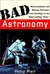 Bad Astronomy: Misconceptions and Misuses Revealed, from Astrology to the Moon Landing "Hoax" (Kindle Edition)
