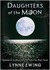 Daughters of the Moon: Volume 1 (Daughters of the Moon, #4-6)