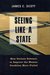 Seeing Like A State: How Certain Schemes To Improve The Human Condition Have Failed (Kindle Edition)
