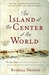 The Island at the Center of the World: The Epic Story of Dutch Manhattan and the Forgotten Colony That Shaped America (Kindle Edition)