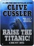 Raise The Titanic! (Kindle Edition)