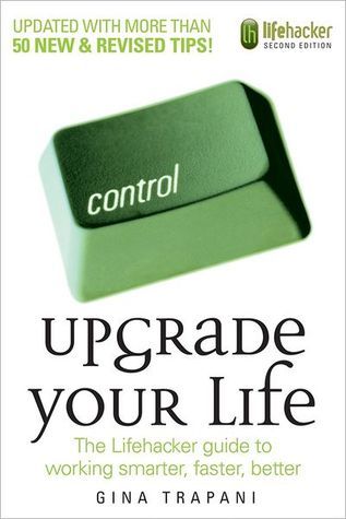 Upgrade your life by Gina Trapani