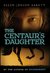 The Centaur's Daughter (Kindle Edition)