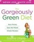 The Gorgeously Green Diet: How to Live Lean and Green (Kindle Edition)