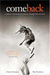 Come Back: A Mother and Daughter's Journey Through Hell and Back (Kindle Edition)