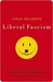 Liberal Fascism: The Secret History of the American Left from Mussolini to the Politics of Meaning (Kindle Edition)