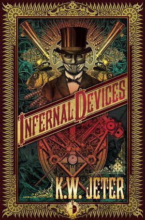 Infernal Devices by K.W. Jeter Infernal Devices by K.W. Jeter
