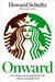 Onward: How Starbucks Fought for Its Life without Losing Its Soul (Kindle Edition)