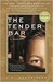 The Tender Bar (Kindle Edition)