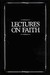 Lectures on Faith (Kindle Edition)