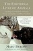 The Emotional Lives of Animals: A Leading Scientist Explores Animal Joy, Sorrow, and Empathy - and Why They Matter (Kindle Edition)